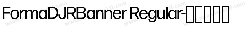 FormaDJRBanner Regular字体转换